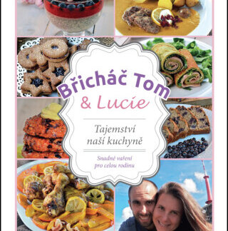 Břicháč Tom & Lucie - Tajemství naší kuchyně - Tomáš Kosačík, Lucie Strachotová