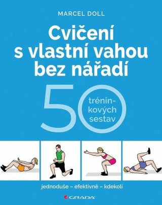 Cvičení s vlastní vahou bez nářadí - 50 tréninkových sestav - Marcel Doll